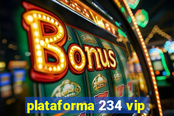 plataforma 234 vip